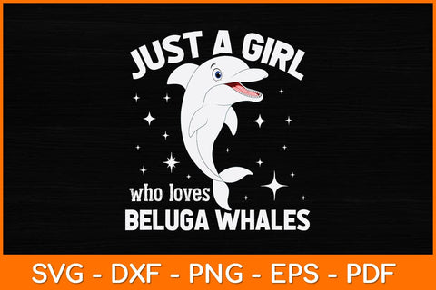 Just A Girl Who Loves Beluga Whales Svg Design SVG artprintfile 
