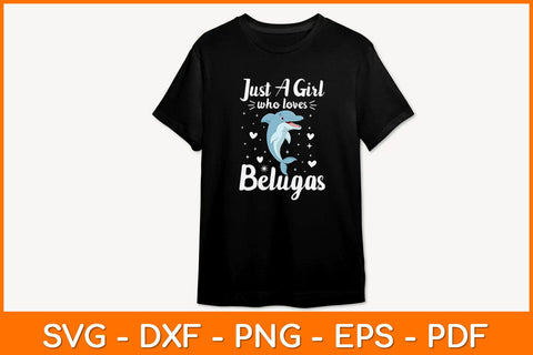 Just A Girl Who Loves Belugas Svg Design SVG artprintfile 