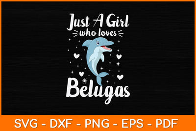 Just A Girl Who Loves Belugas Svg Design SVG artprintfile 