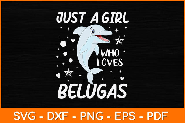 Just A Girl Who Loves Belugas Svg Design SVG artprintfile 
