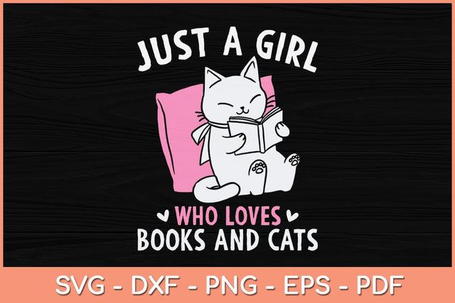 Just a Girl Who Loves Books and Cats Svg Cutting File SVG artprintfile 