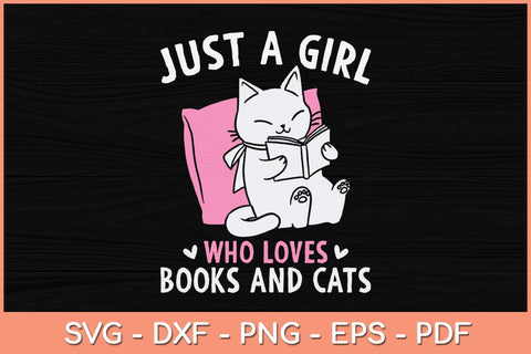 Just a Girl Who Loves Books and Cats Svg Cutting File SVG artprintfile 