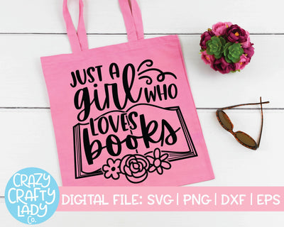Just a Girl Who Loves Books | Funny Book Quote SVG Cut File SVG Crazy Crafty Lady Co. 