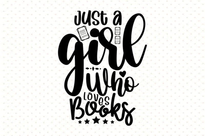Just a Girl Who Loves Books SVG orpitasn 