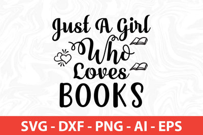 Just A Girl Who Loves Books svg SVG orpitasn 