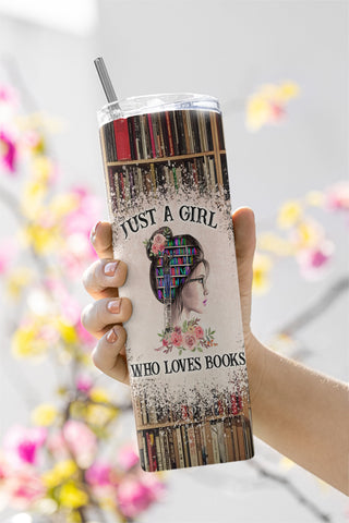 Just a Girl Who Loves Books Tumbler, A Well Read Woman Tumbler Wrap, 20oz Skinny Tumbler Sublimation Designs Sublimation CaldwellArt 