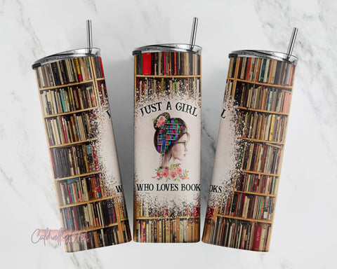 Just a Girl Who Loves Books Tumbler, A Well Read Woman Tumbler Wrap, 20oz Skinny Tumbler Sublimation Designs Sublimation CaldwellArt 