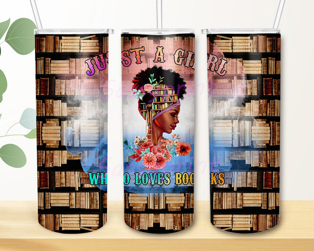 Just a Girl Who Loves Books Tumbler Png, Girl Book 20oz Skinny Tumbler, Book Tumbler Wrap, Black Girl Magic Design Png, Book Lover Gift, African American Tumbler Design, Instant Download Sublimation sassyprint 