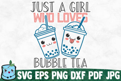 Just A Girl Who Loves Bubble Tea SVG MintyMarshmallows 