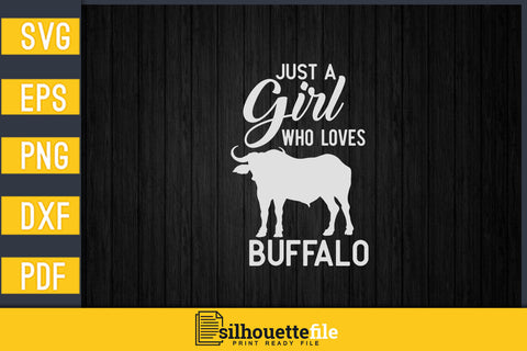 Just A Girl Who Loves Buffalo Svg Vector T-shirt Designs SVG Silhouette File 