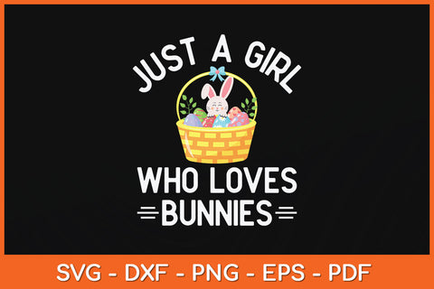 Just A Girl Who Loves Bunnies Rabbit Lover Svg Png Dxf Digital Cutting File SVG Helal 