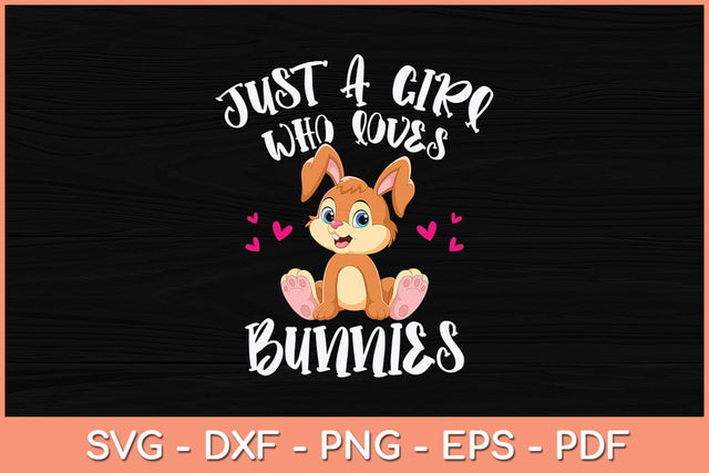 Just A Girl Who Loves Bunnies Svg Cutting File SVG artprintfile 
