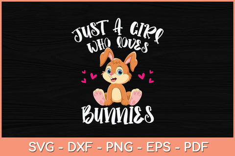 Just A Girl Who Loves Bunnies Svg Cutting File SVG artprintfile 