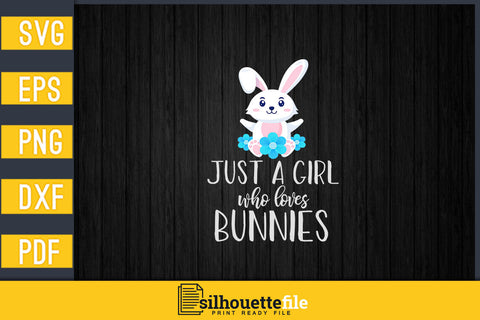 Just A Girl Who Loves Bunnies Svg Vector T-shirt Designs SVG Silhouette File 