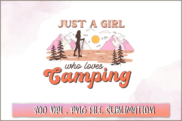 Just a girl who loves camping Sublimation SVG Shetara Begum 