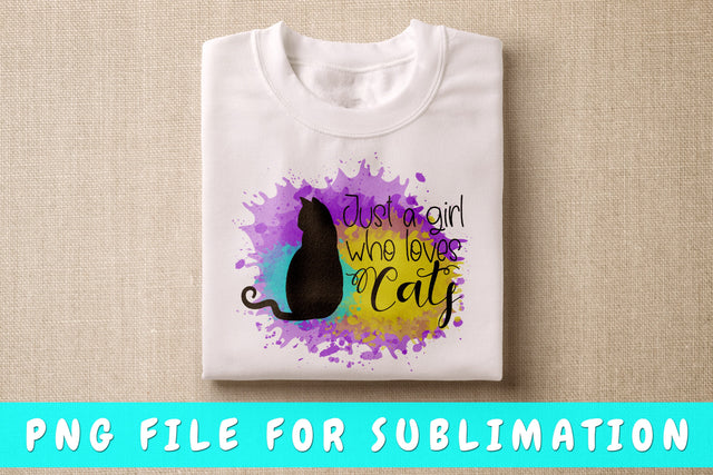 Just A Girl Who Loves Cats PNG, Cat Quote Design For Sublimation Sublimation HappyDesignStudio 