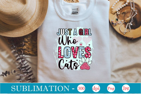 Just A Girl Who Loves Cats Sublimation SVGs,Quotes and Sayings,Food & Drink,On Sale, Print & Cut Sublimation DesignPlante 503 