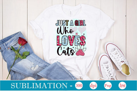 Just A Girl Who Loves Cats Sublimation SVGs,Quotes and Sayings,Food & Drink,On Sale, Print & Cut Sublimation DesignPlante 503 