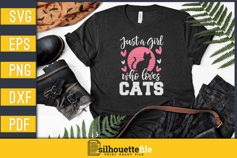 Just A Girl Who Loves Cats Svg Vector T-shirt Designs SVG Silhouette File 