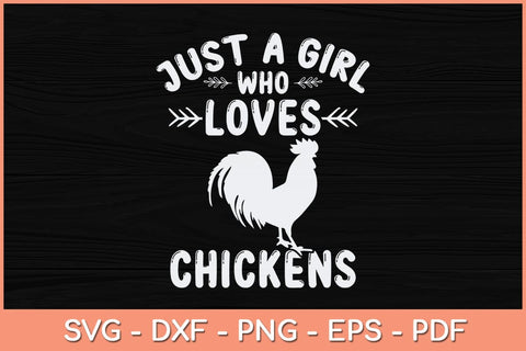 Just a Girl Who Loves Chickens Svg Cutting File SVG artprintfile 