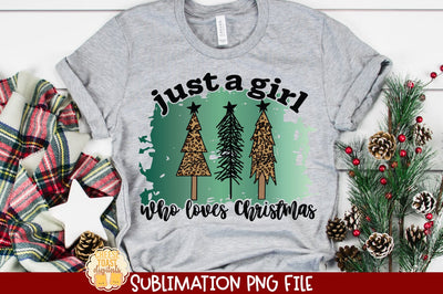 Just A Girl Who Loves Christmas | Christmas Sublimation PNG Sublimation Cheese Toast Digitals 