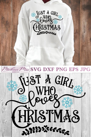 Just A Girl Who Loves Christmas, Christmas Svg SVG Madison Mae Designs 