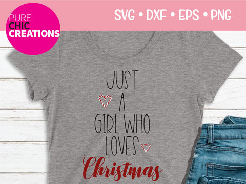 Just A Girl Who Loves Christmas - Cricut - Silhouette - svg - dxf - eps - png - Digital File - SVG Cut File - Christmas SVG - Christmas clipart - clipart SVG Pure Chic Creations 