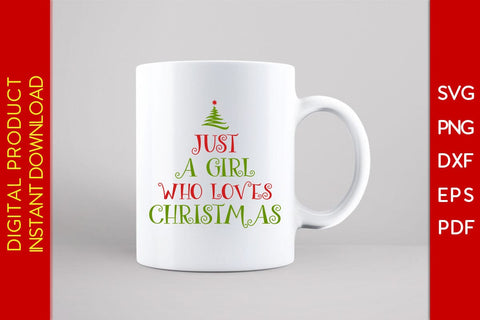 Just A Girl Who Loves Christmas Design SVG PNG EPS Cut File SVG Creativedesigntee 