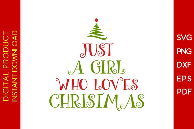 Just A Girl Who Loves Christmas Design SVG PNG EPS Cut File SVG Creativedesigntee 