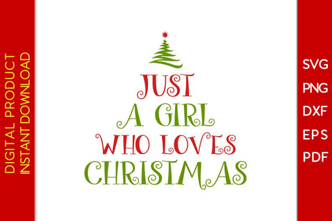 Just A Girl Who Loves Christmas Design SVG PNG EPS Cut File SVG Creativedesigntee 
