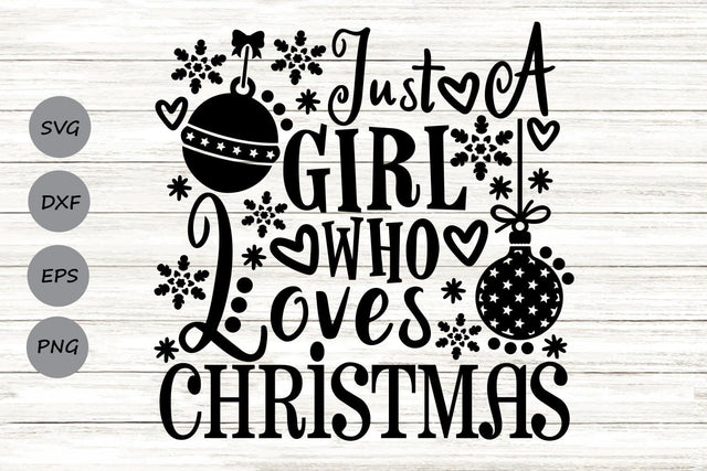 Just A Girl Who Loves Christmas| Merry Christmas SVG Cutting Files. SVG CosmosFineArt 