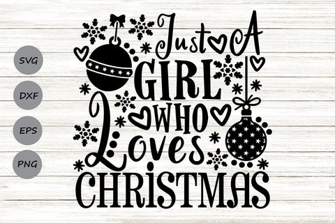 Just A Girl Who Loves Christmas| Merry Christmas SVG Cutting Files. SVG CosmosFineArt 