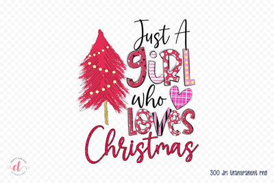 Just a Girl Who Loves Christmas PNG Sublimation Sublimation CraftLabSVG 