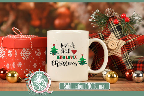 Just A Girl Who Loves Christmas Sublimation Sublimation QueenBrat Digital Designs 