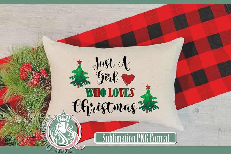 Just A Girl Who Loves Christmas Sublimation Sublimation QueenBrat Digital Designs 