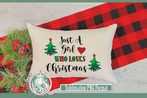 Just A Girl Who Loves Christmas Sublimation Sublimation QueenBrat Digital Designs 