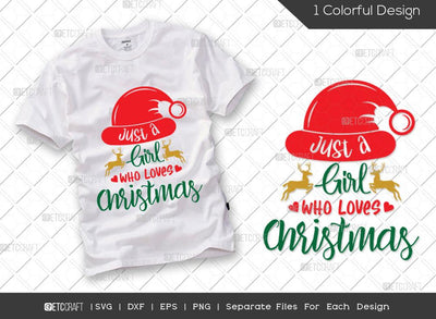 Just A Girl Who Loves Christmas SVG Cut File | Christmas Tree Svg | Santa Hat Svg | Holiday Svg | Family Christmas Svg | Merry Christmas Svg | Christmas T-shirt Design SVG ETC Craft 