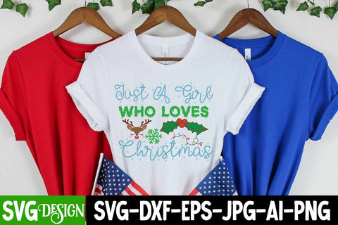 Just a Girl Who Loves Christmas SVG Cut File, Just a Girl Who Loves Christmas SVG Design, Christmas SVG Cut File, Christmas SVG Quotes, Merry Christmas SVG Design, Christnmas Sublimation PNG SVG BlackCatsMedia 