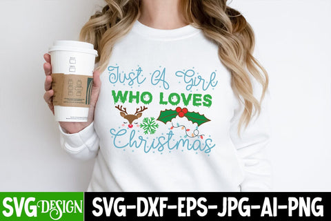 Just a Girl Who Loves Christmas SVG Cut File, Just a Girl Who Loves Christmas SVG Design, Christmas SVG Cut File, Christmas SVG Quotes, Merry Christmas SVG Design, Christnmas Sublimation PNG SVG BlackCatsMedia 