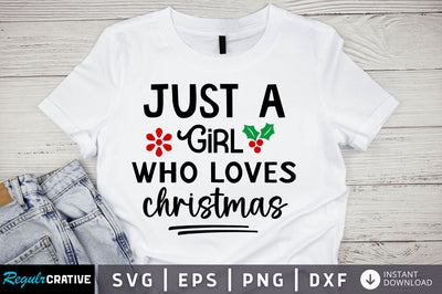 Just a girl who loves christmas SVG Design SVG Regulrcrative 
