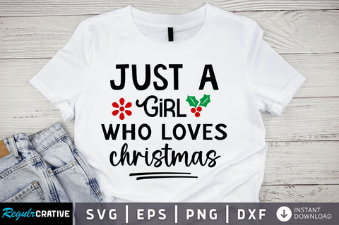 Just a girl who loves christmas SVG Design SVG Regulrcrative 