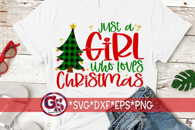 Just A Girl Who Loves Christmas SVG DXF EPS PNG SVG Greedy Stitches 