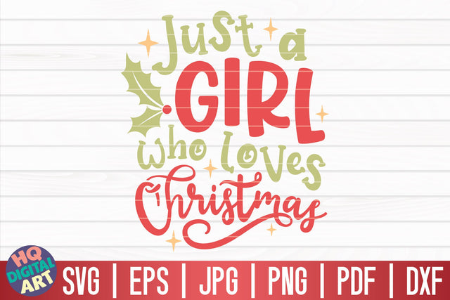 Just a girl who loves Christmas SVG | Funny Christmas Quote SVG HQDigitalArt 