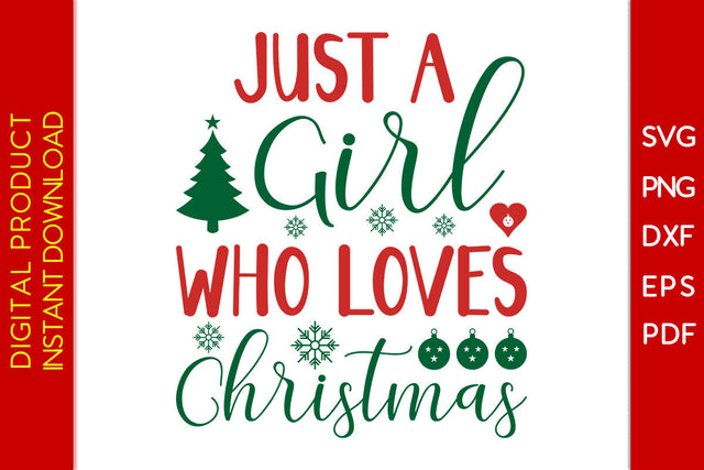 Just A Girl Who Loves Christmas SVG PNG PDF Cut File SVG Creativedesigntee 