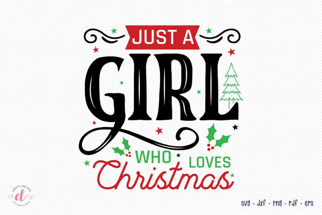 Just a Girl Who Loves Christmas SVG SVG CraftLabSVG 