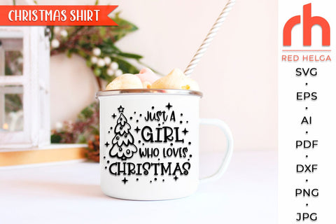Just a Girl who Loves Christmas SVG, Xmas Shirt Design DXF SVG RedHelgaArt 