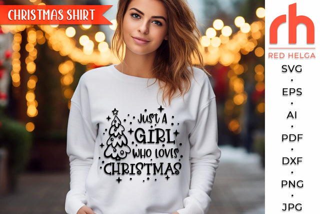 Just a Girl who Loves Christmas SVG, Xmas Shirt Design DXF SVG RedHelgaArt 