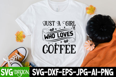 Just A Girl Who Loves Coffee SVG Cut File SVG BlackCatsMedia 