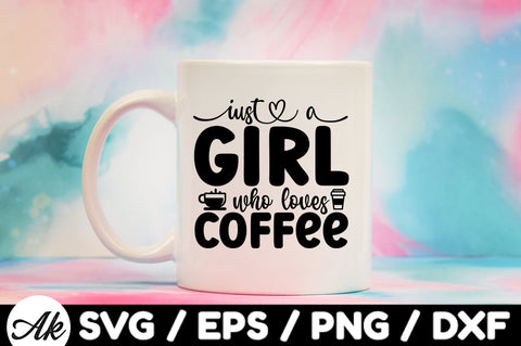 Just a girl who loves coffee svg SVG akazaddesign 