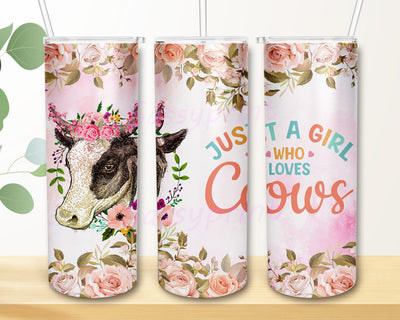 Just A Girl Who Loves Cows Design Png, Cows Flower 20oz Skinny Tumbler, Floral Tumbler Wrap, Loves Cow Tumbler Design, Cow Sublimation Design, Instant Download Sublimation sassyprint 